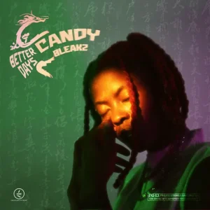 Candy Bleakz - Better Days Album | Full Album Download