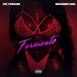 Victorano – Fornicate Ft Bhadboi OML Mp3 Download