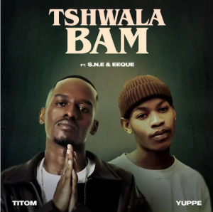 TitoM & Yuppe - Tshwala Bam Ft S.N.E & EeQue Mp3 Download
