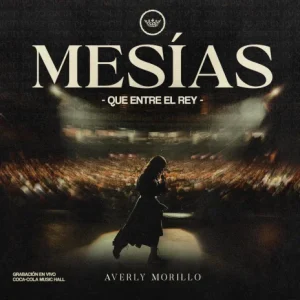 Averly Morillo – Ven Ven Ven Mesias Ven (Que Entre El Rey) Mp3 Download