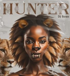 DJ Soso – Hunter feat. Bukeka Ft & Ozy Man Mp3 Download