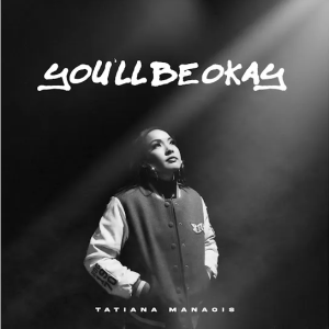 Tatiana Manaois - You’ll Be Okay Mp3 Download